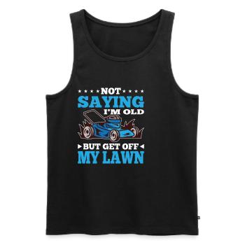 Not Saying I'm Old But Get Off My Lawn 7 - Männer Premium Bio Tank Top - Schwarz - Vorne - Michal (187cm)