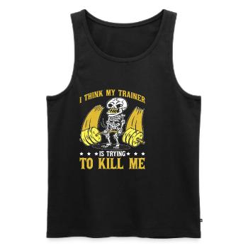 I Think My Trainer Is Trying To Kill Me 16 - Männer Premium Bio Tank Top - Schwarz - Vorne - Michal (187cm)