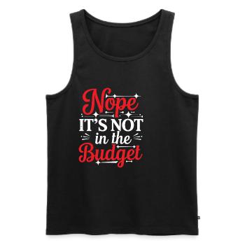 Nope It's Not In The Budget 32 - Männer Premium Bio Tank Top - Schwarz - Vorne - AI Model Male 178 light (178cm)