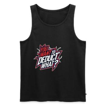 You Want To Deduct What 10 - Männer Premium Bio Tank Top - Schwarz - Vorne - Michal (187cm)