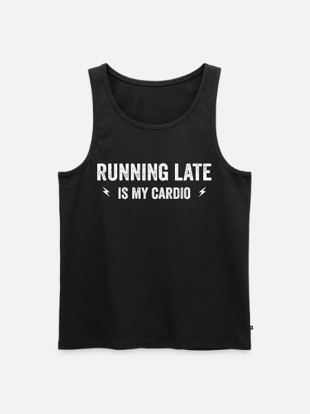 running late is my cardio - Men's Premium Organic Tank Top - black