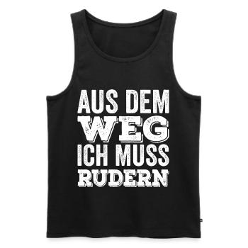 Aus dem Weg ich muss rudern - Lustiges Ruderer - Männer Premium Bio Tank Top - Schwarz - Vorne - Michal (187cm)