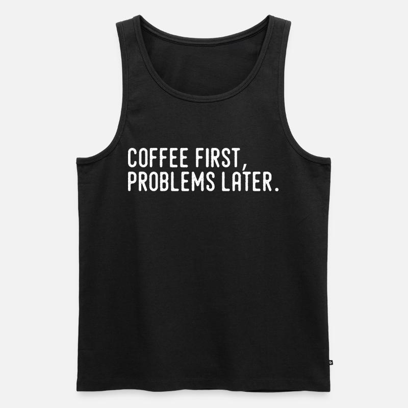 Kaffee erst Probleme später - Männer Premium Bio Tank Top - Schwarz