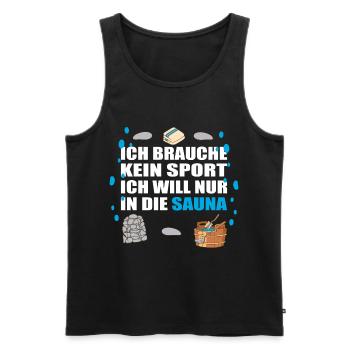 Ich brauche keinen Sport ich will nur die Sauna - Männer Premium Bio Tank Top - Schwarz - Vorne - Michal (187cm)