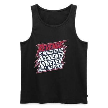 Revenge Is Beneath Me Accidents Will Happen 11 - Männer Premium Bio Tank Top - Schwarz - Vorne - AI Model Male 178 light (178cm)