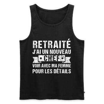 Retraité j' ai un nouveau chef humour retraite - Débardeur bio Premium Homme - noir - Devant - Michal (187cm)