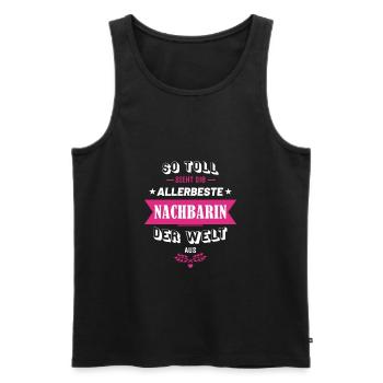 So toll sieht die beste Nachbarin der Welt aus! - Männer Premium Bio Tank Top - Schwarz - Vorne - Michal (187cm)