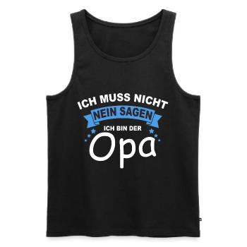 Ich Muss Nicht Nein Sagen Ich Bin Der Opa - Männer Premium Bio Tank Top - Schwarz - Vorne - Michal (187cm)