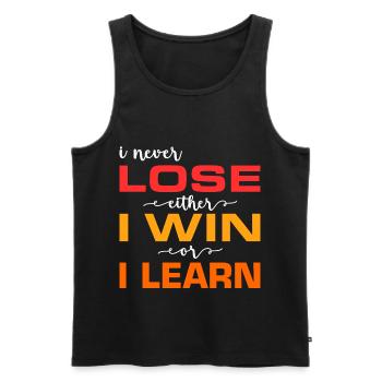 I never lose, either I win or I lose - Men's Premium Organic Tank Top - black - Front - Michal (187cm)