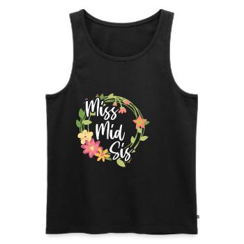 Miss mid Sis Zitat für die Middle Sister - Männer Premium Bio Tank Top - Schwarz - Vorne - AI Model Male 178 light (178cm)