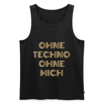 Ohne Techno ohne mich Techno Spruch Geschenk - Männer Premium Bio Tank Top - Schwarz - Vorne - AI Model Male 178 light (178cm)