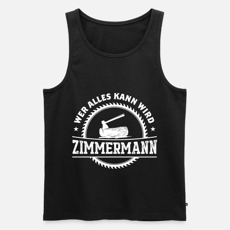 Wer Alles Kann Wird Zimmermann - Männer Premium Bio Tank Top - Schwarz