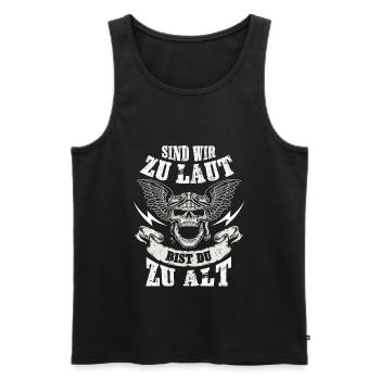 MOTORRADFAHRER SIND WIR ZU LAUT BIST DU ZU ALT - Männer Premium Bio Tank Top - Schwarz - Vorne - Michal (187cm)