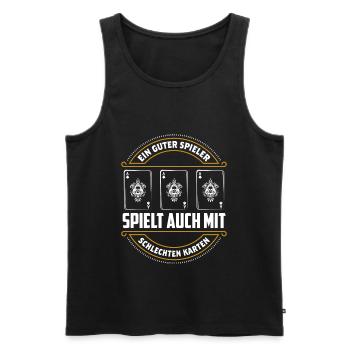 Ein Guter Spieler Spielt Mit Schlechten Karten - Männer Premium Bio Tank Top - Schwarz - Vorne - Michal (187cm)