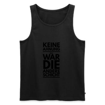 Das war die andere Schicht Arbeit Spruch Tshirt - Männer Premium Bio Tank Top - Schwarz - Vorne - Michal (187cm)