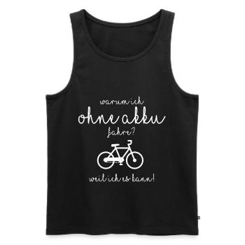 Warum ich ohne Akku fahre? - Männer Premium Bio Tank Top - Schwarz - Vorne - Michal (187cm)