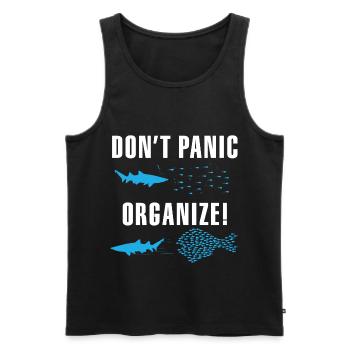 Don't Panic Organize Team Work - Men's Premium Organic Tank Top - black - Front - AI Model Male 178 light (178cm)