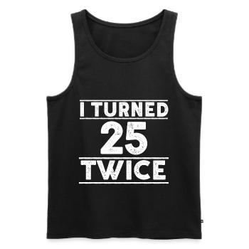 Turned 25 Birthday Party 50 Twice - Men's Premium Organic Tank Top - black - Front - Michal (187cm)