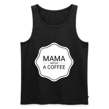 Mama Needs A Coffee Mom Life Mommy - Men's Premium Organic Tank Top - black - Front - AI Model Male 178 light (178cm)