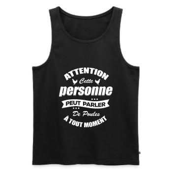 ATTENTION CETTE PERSONNE PEUT PARLER DE POULES - Débardeur bio Premium Homme - noir - Devant - Michal (187cm)