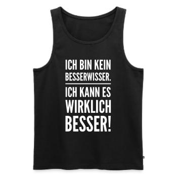 Ich bin kein Besserwisser. Ich kann es besser! - Männer Premium Bio Tank Top - Schwarz - Vorne - Michal (187cm)