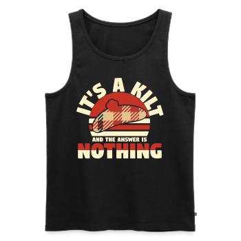Its A Kilt And The Answer Is Nothing - Men's Premium Organic Tank Top - black - Front - AI Model Male 178 light (178cm)
