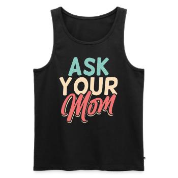 Frag Deine Mutter Papi Papa Vater Tag Vater - Männer Premium Bio Tank Top - Schwarz - Vorne - Michal (187cm)