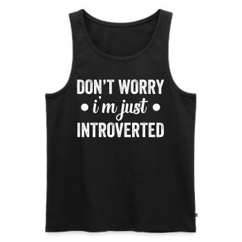 Don't Worry I'm Just Introvert Shy - Men's Premium Organic Tank Top - black - Front - AI Model Male 178 light (178cm)