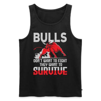 Bulls Dont Want To Fight Bulls Want To Survive - Men's Premium Organic Tank Top - black - Front - Michal (187cm)