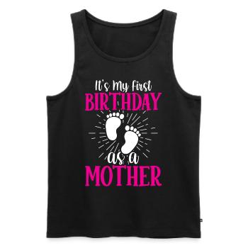 Es Ist Mein Erster Geburtstag Als Mutter Mama Mami - Männer Premium Bio Tank Top - Schwarz - Vorne - Michal (187cm)