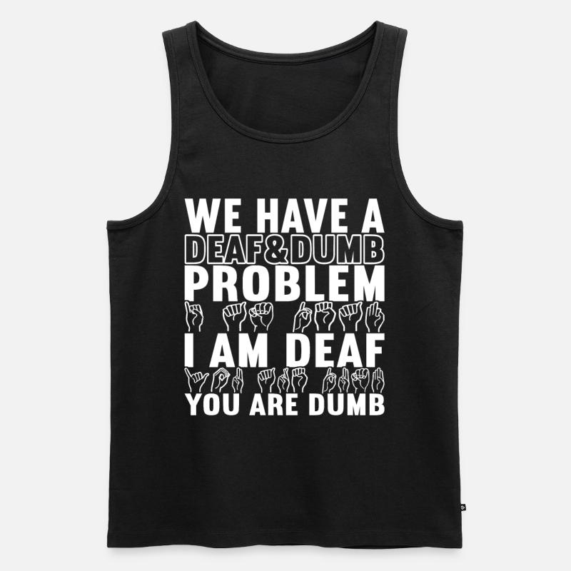 Deaf Deaf and Dumb Deaf - Men's Premium Organic Tank Top - black