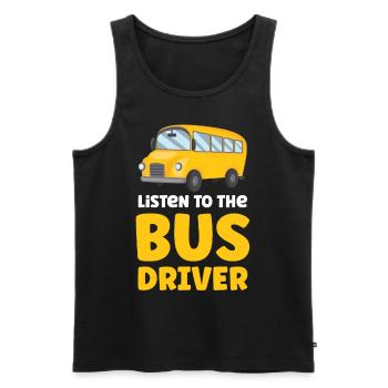Höre Auf Den Busfahrer Reisebus Busfahren - Männer Premium Bio Tank Top - Schwarz - Vorne - Michal (187cm)