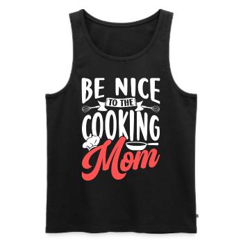 Be nice to the cooking mom cooking cook - Men's Premium Organic Tank Top - black - Front - Michal (187cm)