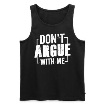 Diskutiere Nicht Mit Mir Argument Argumentieren - Männer Premium Bio Tank Top - Schwarz - Vorne - AI Model Male 178 light (178cm)