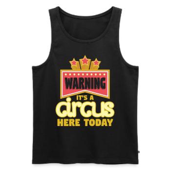 Warning Ist A Circus Here Today - Men's Premium Organic Tank Top - black - Front - Michal (187cm)
