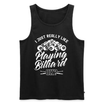 I just like to play billiards ok pool billiards - Men's Premium Organic Tank Top - black - Front - Michal (187cm)