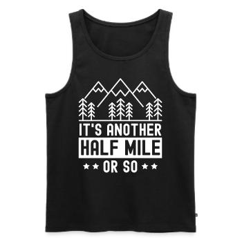 Es Ist Noch Eine Halbe Meile Oder So Wanderung - Männer Premium Bio Tank Top - Schwarz - Vorne - AI Model Male 178 light (178cm)