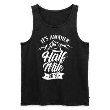 Es Ist Noch Eine Halbe Meile Oder So Wanderung - Männer Premium Bio Tank Top - Schwarz - Vorne - AI Model Male 178 light (178cm)