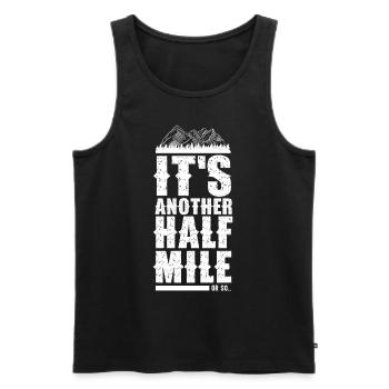 Es Ist Noch Eine Halbe Meile Oder So Wanderung - Männer Premium Bio Tank Top - Schwarz - Vorne - AI Model Male 178 light (178cm)