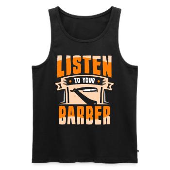 Listen to your Barber Barbershop Barber - Men's Premium Organic Tank Top - black - Front - Michal (187cm)