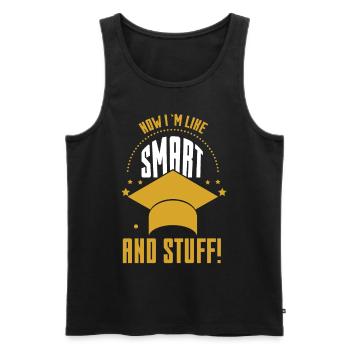 Now Im Like Smart And Stuff - Men's Premium Organic Tank Top - black - Front - Michal (187cm)