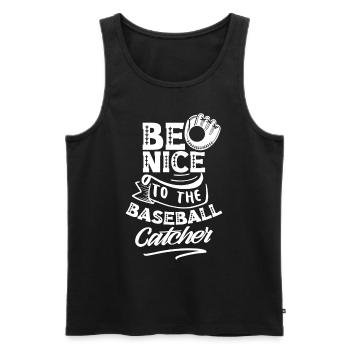 Sei Nett Zum Baseball-Fänger Catcher Baseball - Männer Premium Bio Tank Top - Schwarz - Vorne - Michal (187cm)