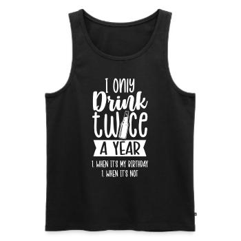 Drink twice a year if birthday if not - Men's Premium Organic Tank Top - black - Front - Michal (187cm)