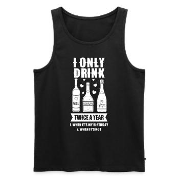 Drink twice a year if birthday if not - Men's Premium Organic Tank Top - black - Front - Michal (187cm)