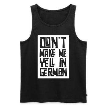 Ne me forcez pas à crier la voix allemande - Débardeur bio Premium Homme - noir - Devant - Michal (187cm)