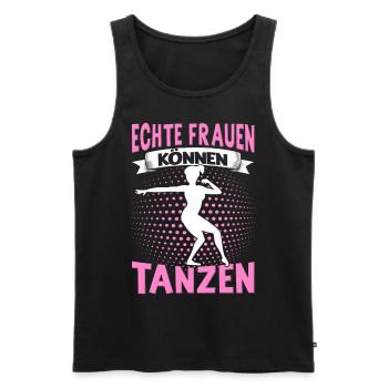 Echte Frauen Können Tanzen. Dance Tanz Sprüche - Männer Premium Bio Tank Top - Schwarz - Vorne - Michal (187cm)