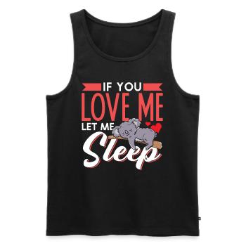 Wenn Du Mich Liebst Lass Mich Schlafen Koala Tier - Männer Premium Bio Tank Top - Schwarz - Vorne - Michal (187cm)