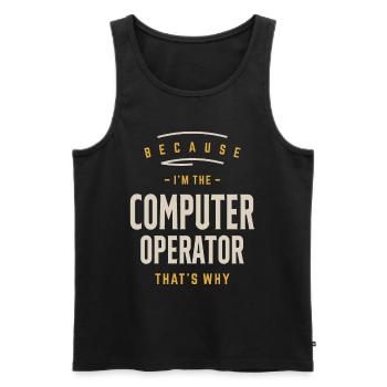 Computer Operator Job Occupation Birthday Worker - Men's Premium Organic Tank Top - black - Front - Michal (187cm)