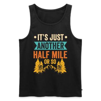 Es Ist Nur Eine Weitere Halbe Meile Oder So - Männer Premium Bio Tank Top - Schwarz - Vorne - AI Model Male 178 light (178cm)
