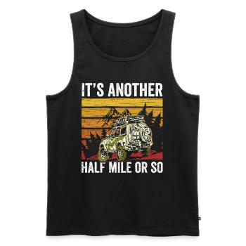 Es Ist Noch Eine Halbe Meile Oder So Wanderung - Männer Premium Bio Tank Top - Schwarz - Vorne - AI Model Male 178 light (178cm)